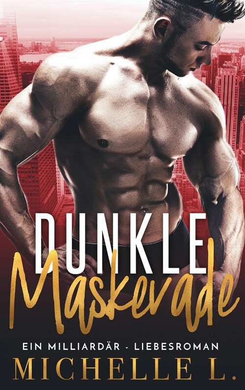 Dunkle Maskerade: Ein Milliard? - Liebesroman (Hardcover)