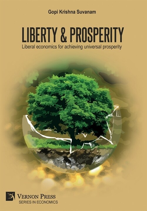 Liberty & Prosperity: Liberal economics for achieving universal prosperity (Hardcover)