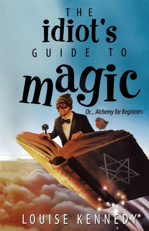 The Idiots Guide To Magic (Paperback)