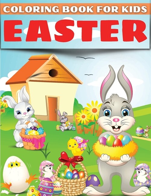 Easter Coloring Book For Kids: Fun Easter Bunny Coloring Book For Kids. Cute Collection Of Fun And Easy Easter Coloring Pages For Kids, Toddlers And (Paperback)