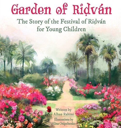 Garden of Ridv?: The Story of the Festival of Ridv? for Young Children (Hardcover)