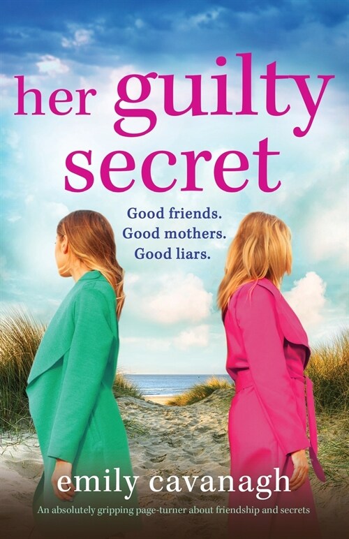 Her Guilty Secret: An absolutely gripping page-turner about friendship and secrets (Paperback)