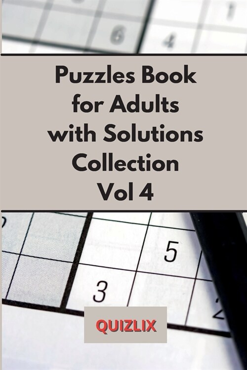 Puzzles Book with Solutions Collection VOL 4: Easy Enigma Sudoku for Beginners, Intermediate and Advanced. SUPER COLLECTION. (Paperback)