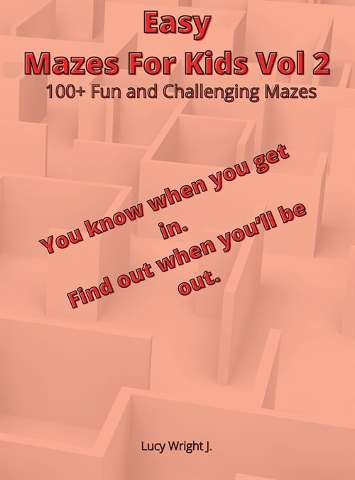 Easy Mazes For Kids Vol 2: 100+ Fun and Challenging Mazes (Hardcover)