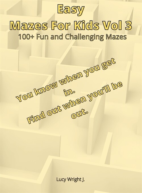Easy Mazes For Kids Vol 3: 100+ Fun and Challenging Mazes (Hardcover)
