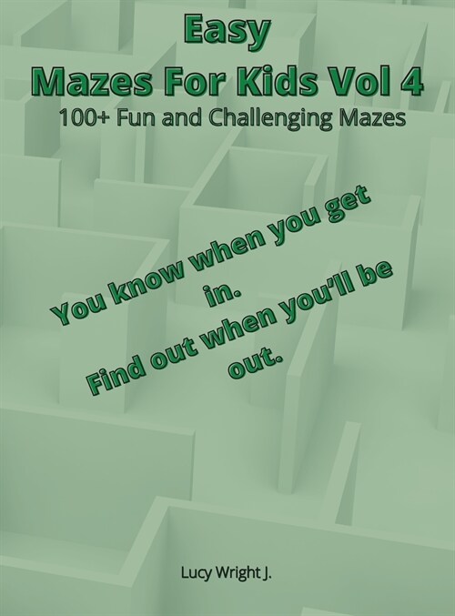 Easy Mazes For Kids Vol 4: 100+ Fun and Challenging Mazes (Hardcover)