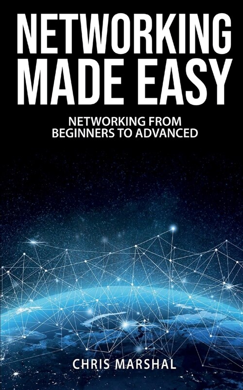 Networking Made Easy: Networking from Beginners to Advanced (Paperback)