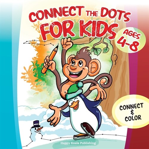 Connect the Dots for Kids ages 4-8: Connect and Color over 130 puzzles! Lets start playing with 1-10 dots pictures and gradually increase up to 1-65 (Paperback)