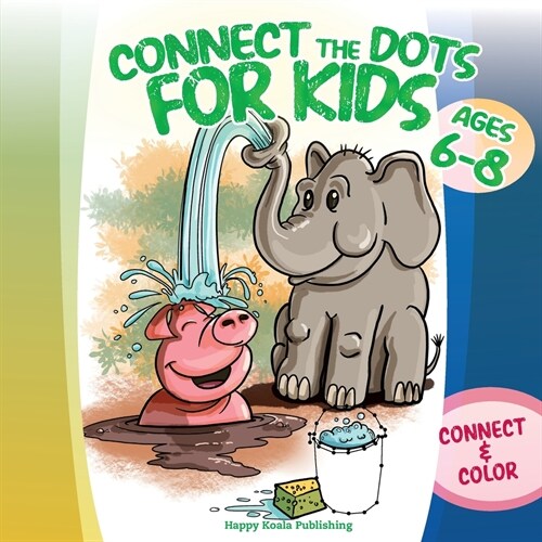 Connect the Dots for Kids ages 6-8: Connect and Color 80 puzzles! Lets start playing with 1-10 dots pictures and gradually increase up to 1-80 focusi (Paperback)