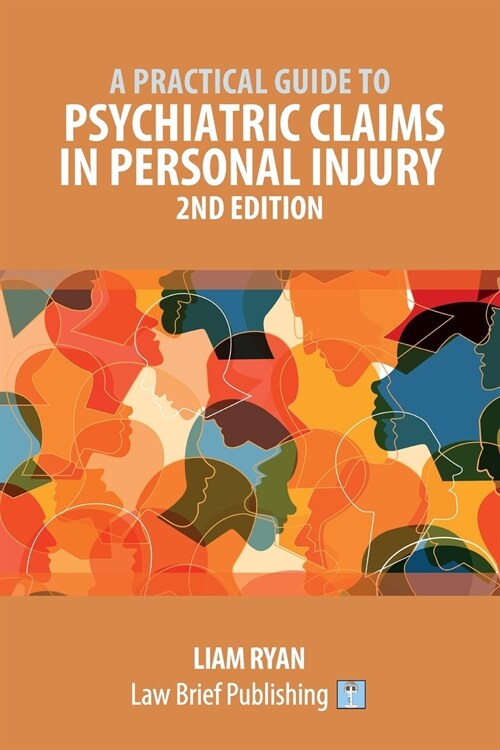 A Practical Guide to Psychiatric Claims in Personal Injury - 2nd Edition (Paperback)