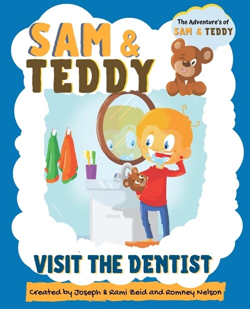 Sam and Teddy Visit the Dentist: The Adventures of Sam and Teddy The Fun and Creative Introductory Dental Visit Book for Kids and Toddlers (Paperback)