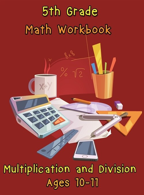 5th Grade Math Workbook - Multiplication and Division - Ages 10-11 (Hardcover)