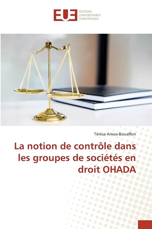 La notion de contr?e dans les groupes de soci?? en droit OHADA (Paperback)