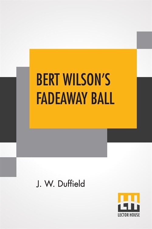 Bert Wilsons Fadeaway Ball (Paperback)