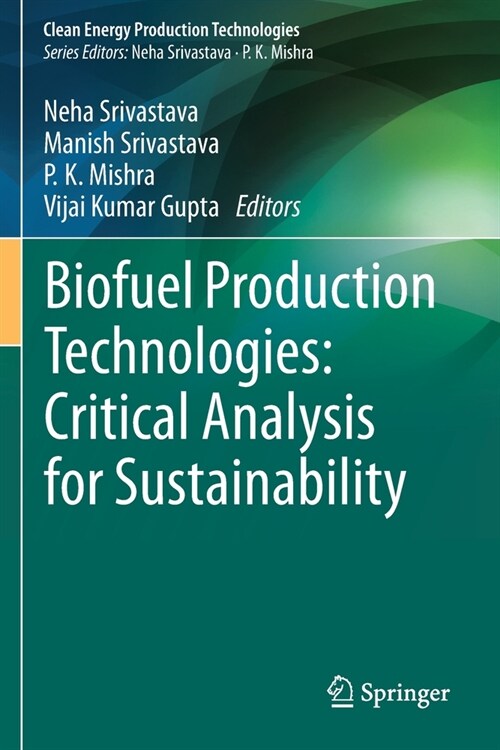 Biofuel Production Technologies: Critical Analysis for Sustainability (Paperback)