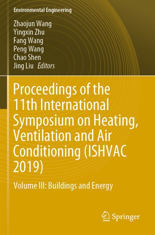 Proceedings of the 11th International Symposium on Heating, Ventilation and Air Conditioning (Ishvac 2019): Volume III: Buildings and Energy (Paperback, 2020)