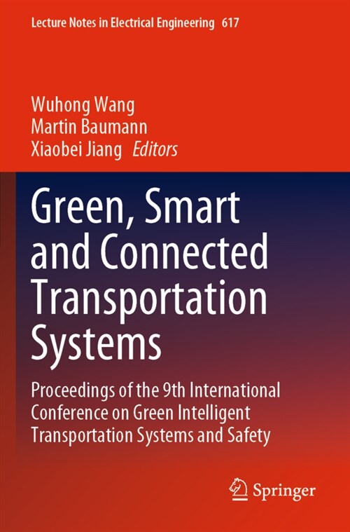 Green, Smart and Connected Transportation Systems: Proceedings of the 9th International Conference on Green Intelligent Transportation Systems and Saf (Paperback, 2020)