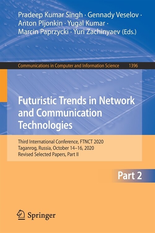 Futuristic Trends in Network and Communication Technologies: Third International Conference, Ftnct 2020, Taganrog, Russia, October 14-16, 2020, Revise (Paperback, 2021)