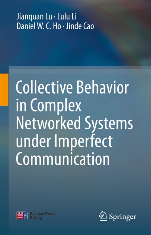 Collective Behavior in Complex Networked Systems under Imperfect Communication (Hardcover)