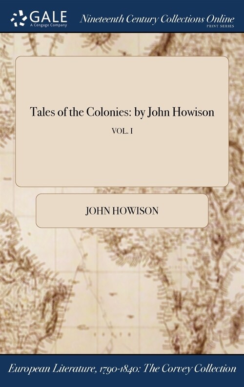 Tales of the Colonies: By John Howison; Vol. I (Hardcover)