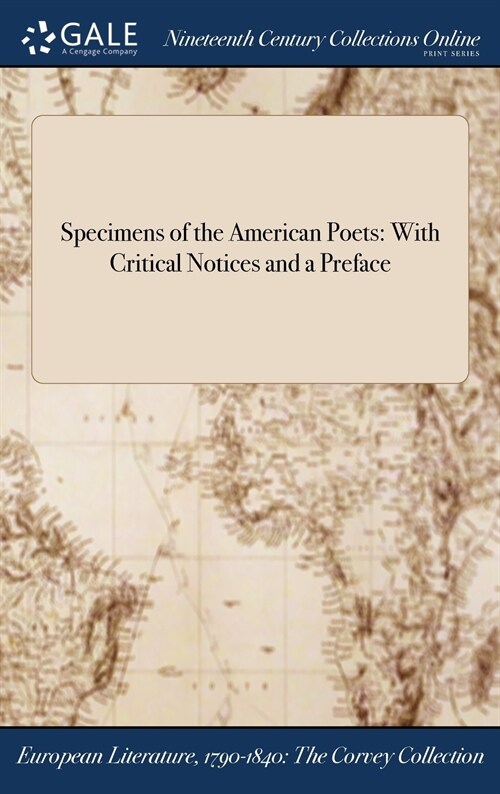 Specimens of the American Poets: With Critical Notices and a Preface (Hardcover)