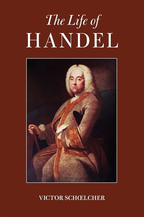 the Life of Handel (Paperback)