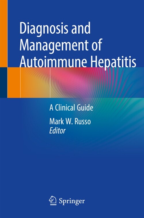 Diagnosis and Management of Autoimmune Hepatitis: A Clinical Guide (Paperback, 2020)