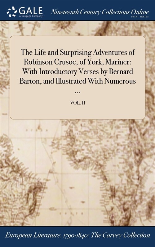 The Life and Surprising Adventures of Robinson Crusoe, of York, Mariner: With Introductory Verses by Bernard Barton, and Illustrated with Numerous ... (Hardcover)