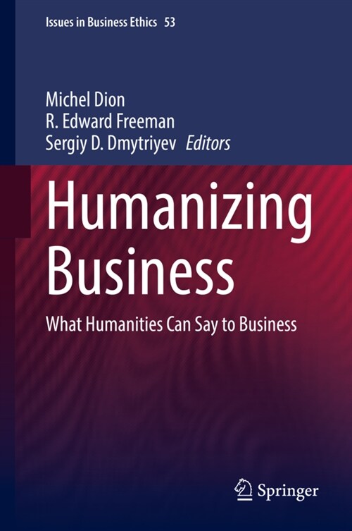 Humanizing Business: What Humanities Can Say to Business (Hardcover, 2022)