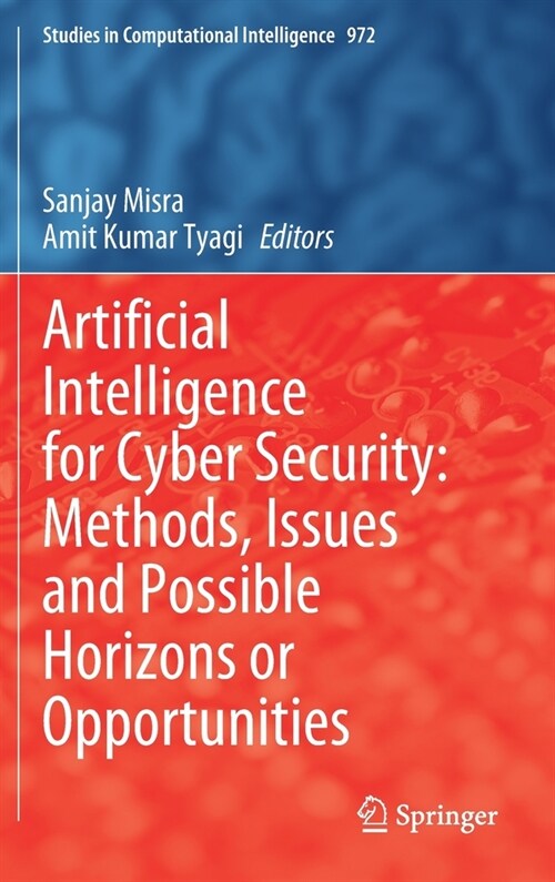 Artificial Intelligence for Cyber Security: Methods, Issues and Possible Horizons or Opportunities (Hardcover)