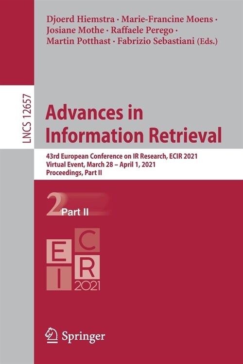 Advances in Information Retrieval: 43rd European Conference on IR Research, Ecir 2021, Virtual Event, March 28 - April 1, 2021, Proceedings, Part II (Paperback, 2021)