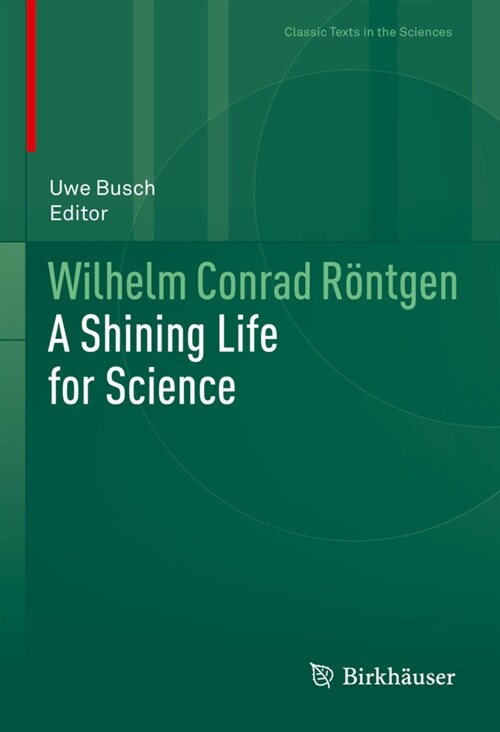 Wilhelm Conrad R?tgen: A Shining Life for Science (Hardcover, 2021)