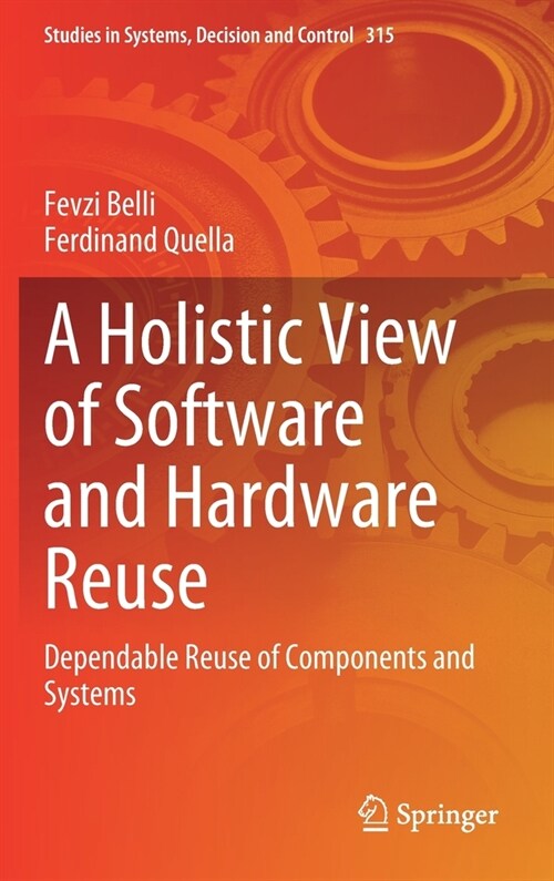 A Holistic View of Software and Hardware Reuse: Dependable Reuse of Components and Systems (Hardcover, 2021)
