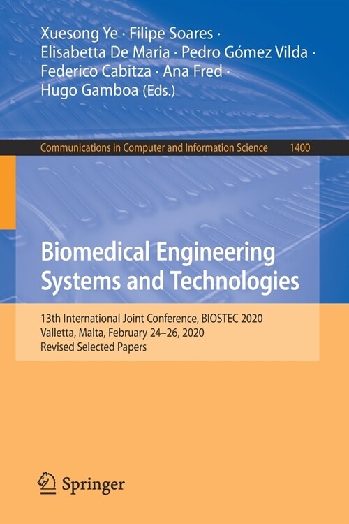 Biomedical Engineering Systems and Technologies: 13th International Joint Conference, Biostec 2020, Valletta, Malta, February 24-26, 2020, Revised Sel (Paperback, 2021)
