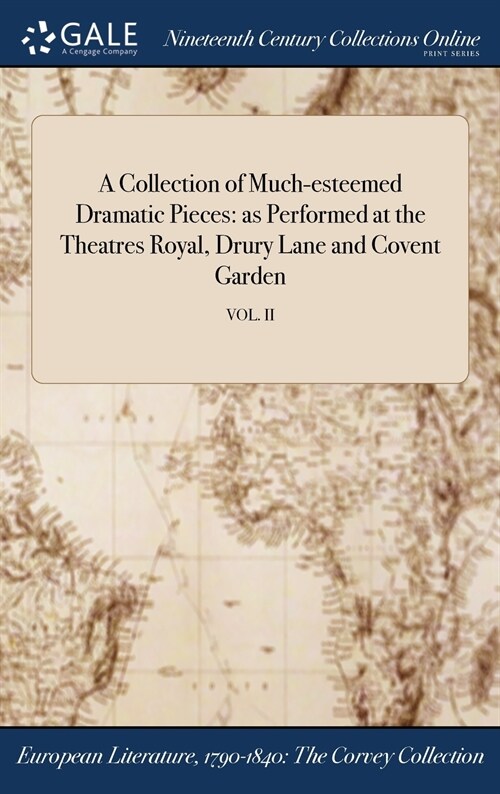 A Collection of Much-esteemed Dramatic Pieces (Hardcover)