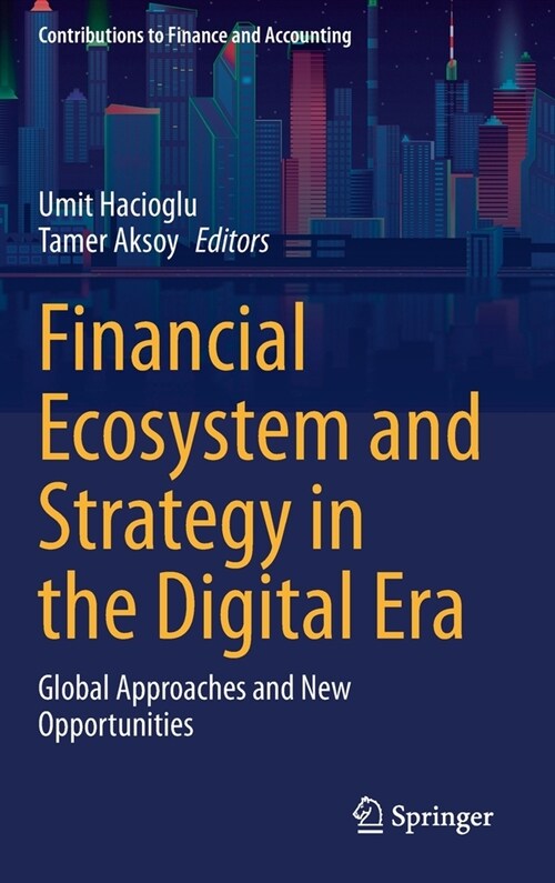 Financial Ecosystem and Strategy in the Digital Era: Global Approaches and New Opportunities (Hardcover, 2021)