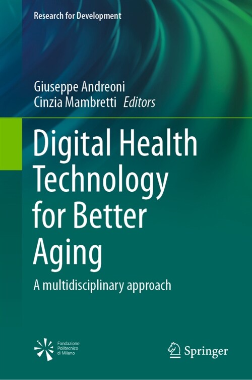 Digital Health Technology for Better Aging: A Multidisciplinary Approach (Hardcover, 2021)