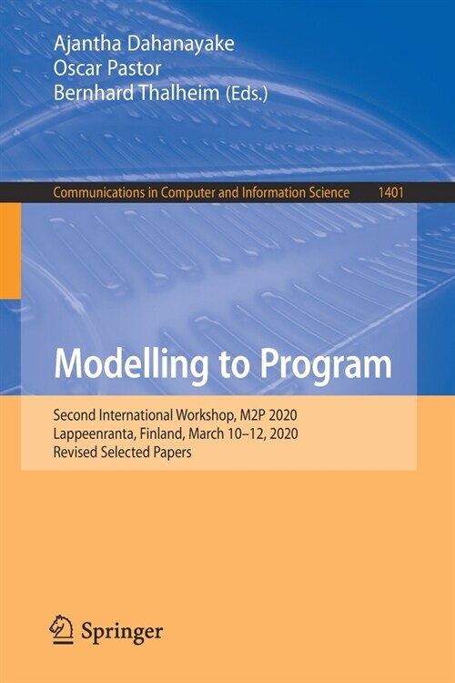 Modelling to Program: Second International Workshop, M2p 2020, Lappeenranta, Finland, March 10-12, 2020, Revised Selected Papers (Paperback, 2021)