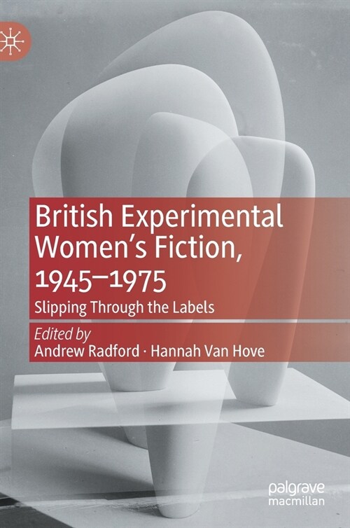 British Experimental Womens Fiction, 1945--1975: Slipping Through the Labels (Hardcover, 2021)