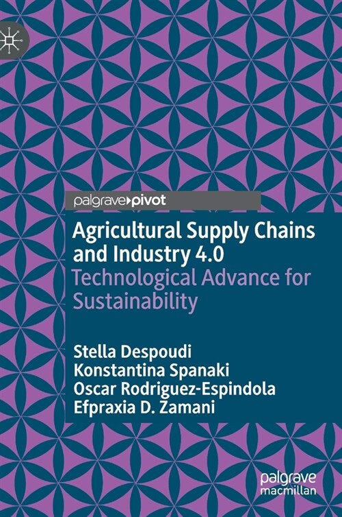 Agricultural Supply Chains and Industry 4.0: Technological Advance for Sustainability (Hardcover, 2021)