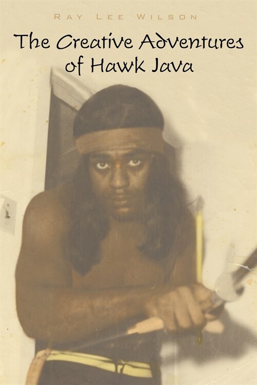 The Creative Adventures of Hawk Java (Paperback)