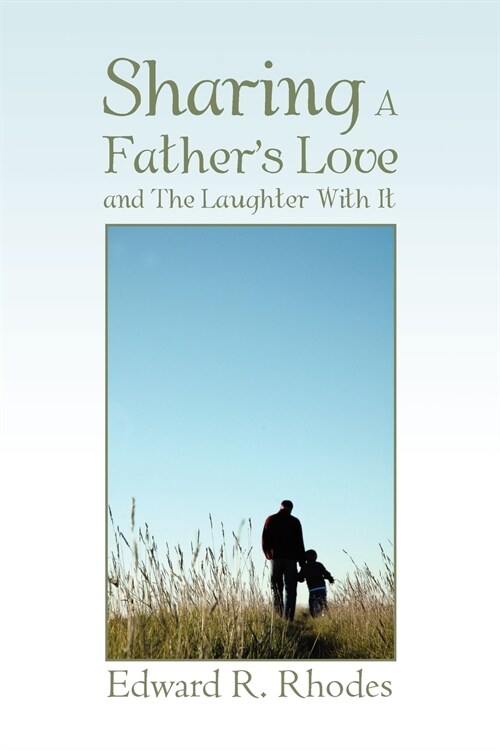 Sharing a Fathers Love and the Laughter with It (Paperback)