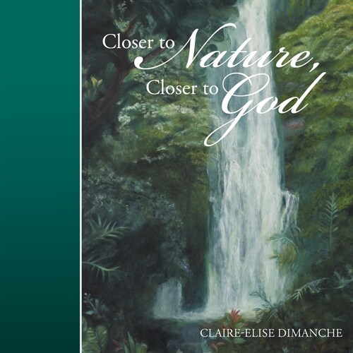 Closer to Nature, Closer to God (Paperback)