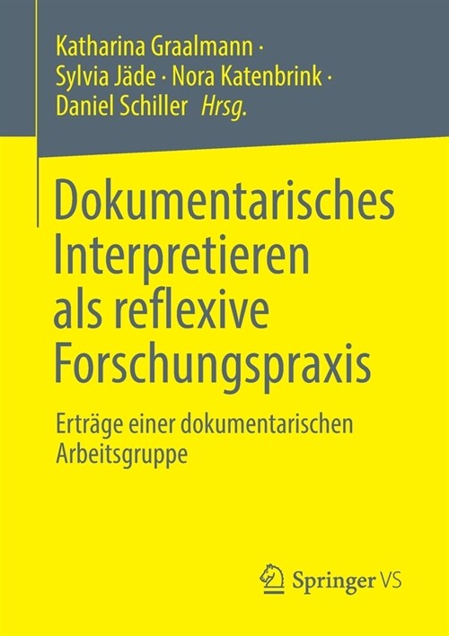 Dokumentarisches Interpretieren ALS Reflexive Forschungspraxis: Ertr?e Einer Dokumentarischen Arbeitsgruppe (Paperback, 1. Aufl. 2021)