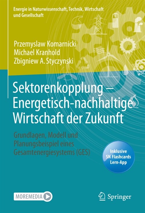 Sektorenkopplung - Energetisch-Nachhaltige Wirtschaft Der Zukunft: Grundlagen, Modell Und Planungsbeispiel Eines Gesamtenergiesystems (Ges) (Hardcover, 1. Aufl. 2021)