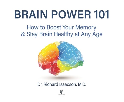 Brain Power 101: How to Boost Your Memory and Stay Brain Healthy at Any Age (MP3 CD)