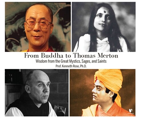 From Buddha to Thomas Merton: Wisdom from the Great Mystics, Sages, and Saints (Audio CD)