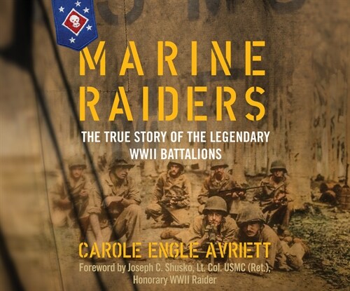 Marine Raiders: The True Story of the Legendary WWII Battalions (Audio CD)