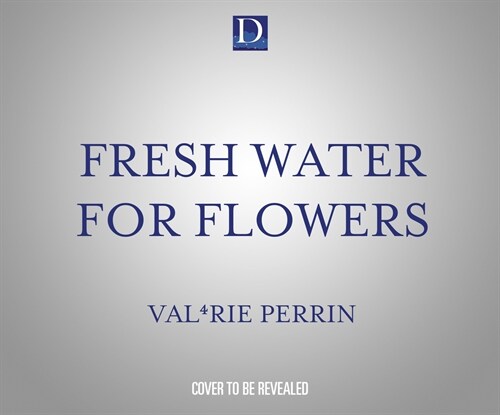 Fresh Water for Flowers (Audio CD)