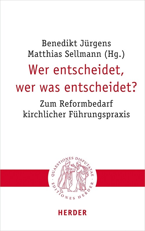 Wer Entscheidet, Wer Was Entscheidet?: Zum Reformbedarf Kirchlicher Fuhrungspraxis (Paperback, 1. Auflage)